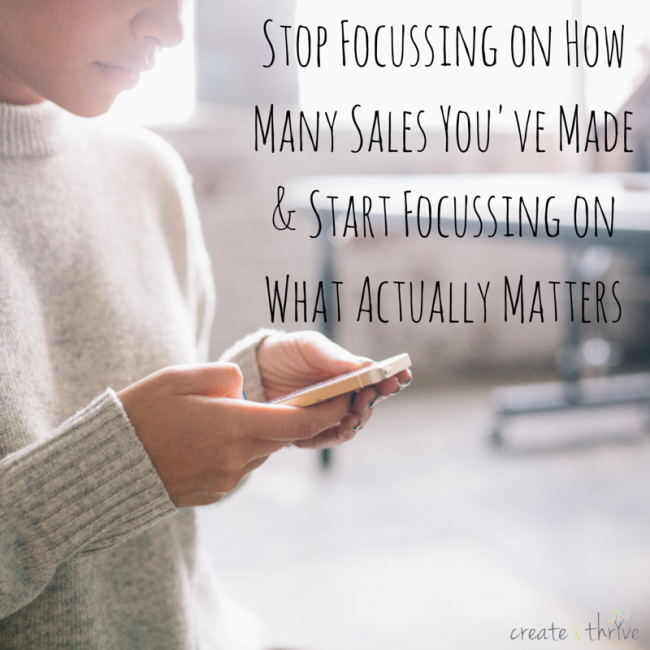 Stop Focussing on How Many Sales You've