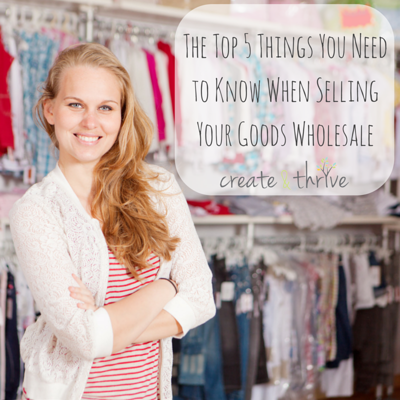 The Top 5 Things You Need to Know When Selling Your Goods Wholesale
