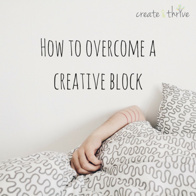How to a Creative Block Create & Thrive